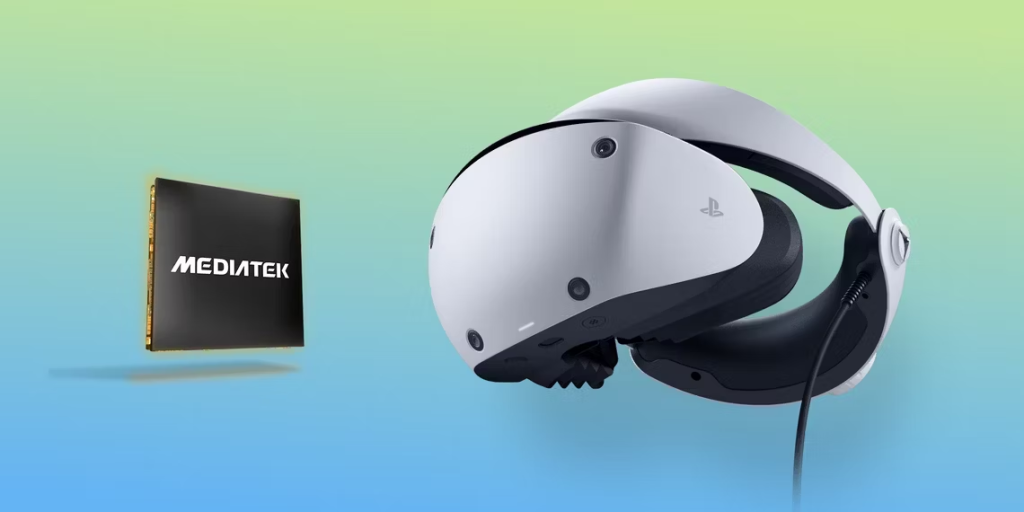 联发科首款 VR 芯片组支持索尼 PSVR2 或打破高通垄断局面